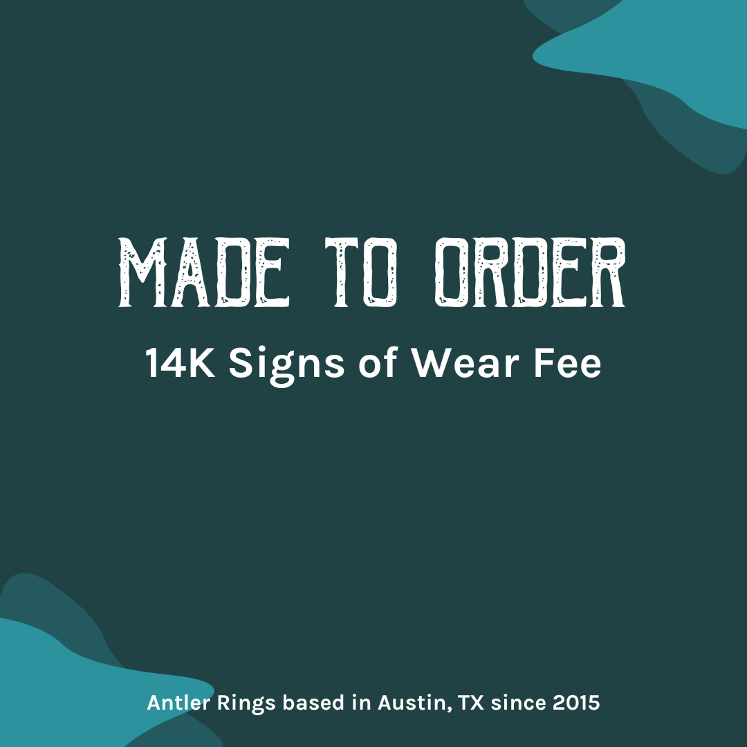 Made to Order 14K Signs of Wear Fee